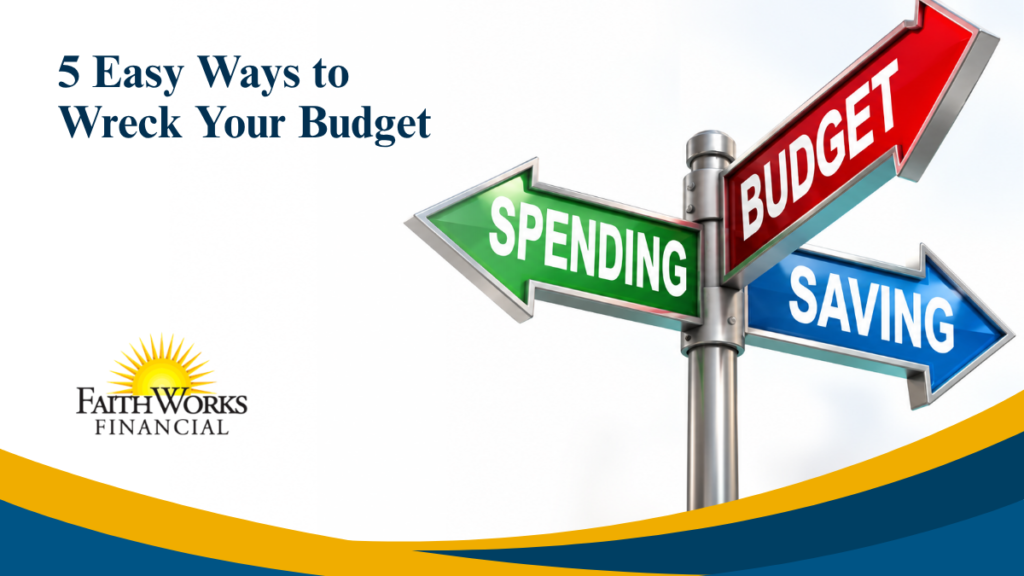 5 Easy Ways to Wreck Your Budget