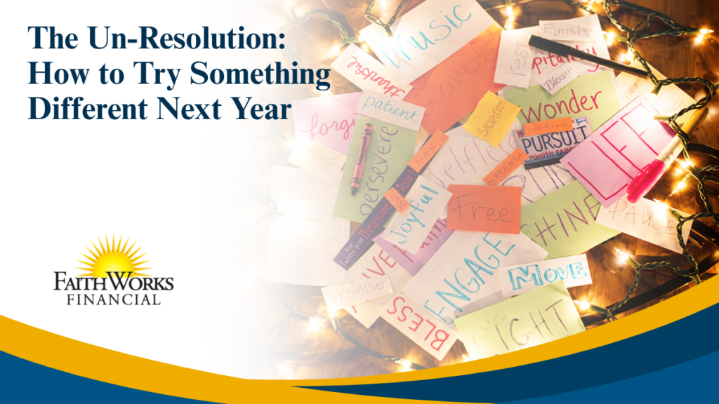 The Un-Resolution: How to Try Something Different Next Year