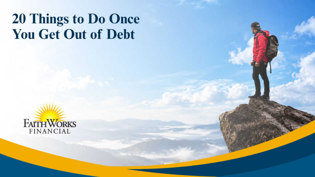 20 Things to Do Once You Get Out of Debt