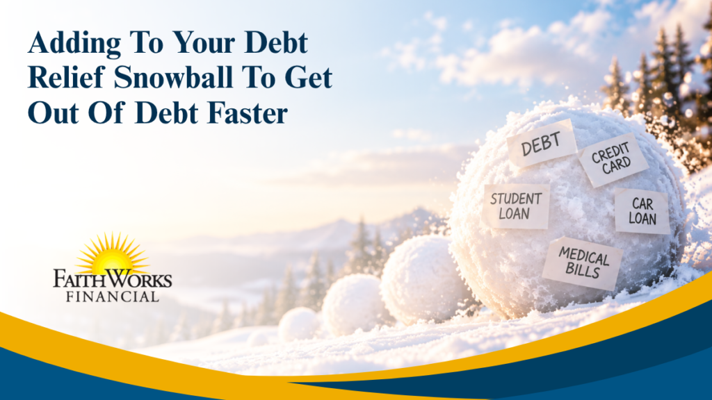 FaithWorks Financial graphic shows debt-labeled snowballs in a snowy landscape, with a headline about getting out of debt faster and blue-yellow bands.