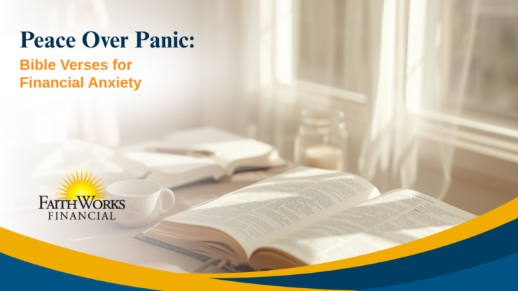 FaithWorks Financial graphic titled “Peace Over Panic: Bible Verses for Financial Anxiety,” with an open Bible, coffee cup, and warm light, conveying calm and reassurance.